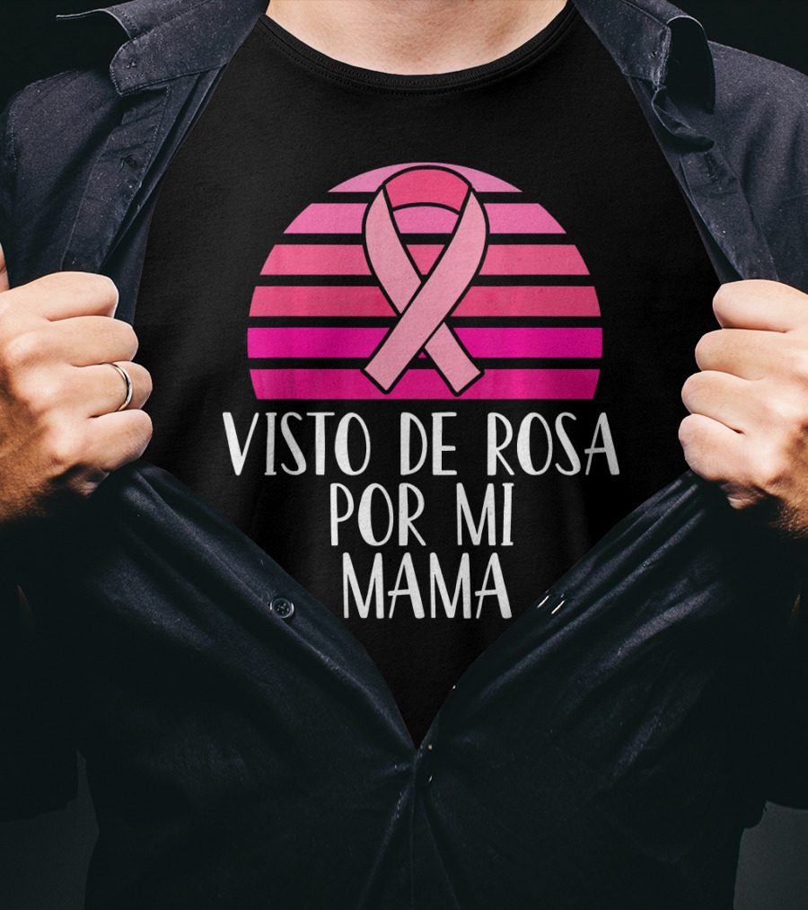 Visto De Rosa Por Mi Mama Breast Cancer Awareness T-Shirt