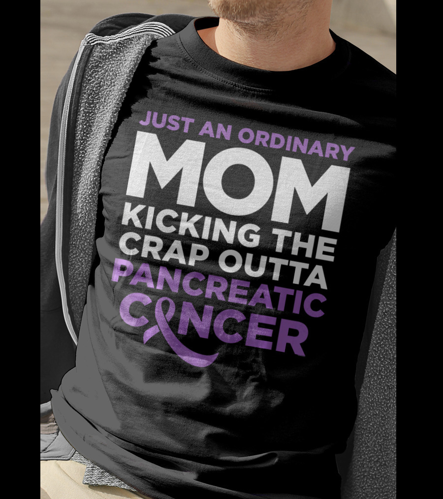 Just An Ordinary Mom Kicking The Crap Outta Pancreatic Cancer T-Shirt