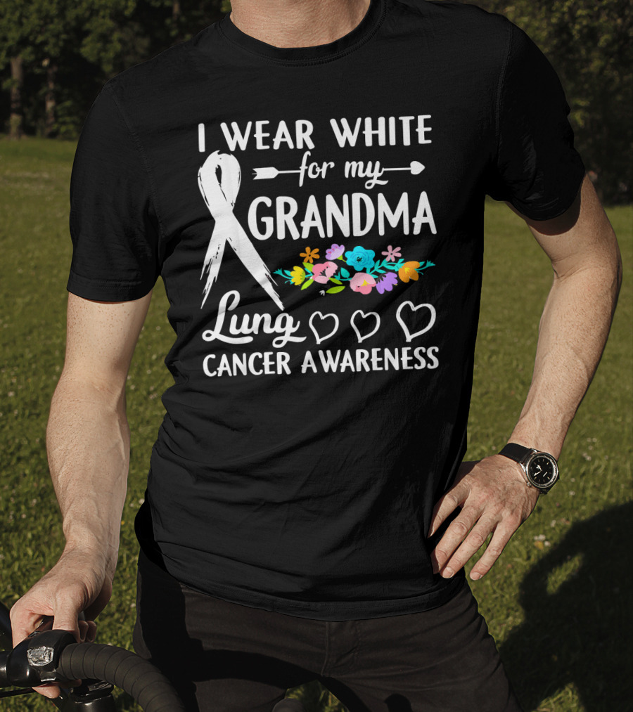 I Wear White For My Grandma Lung Cancer Awareness T-Shirt