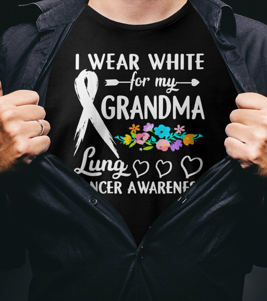 I Wear White For My Grandma Lung Cancer Awareness T-Shirt