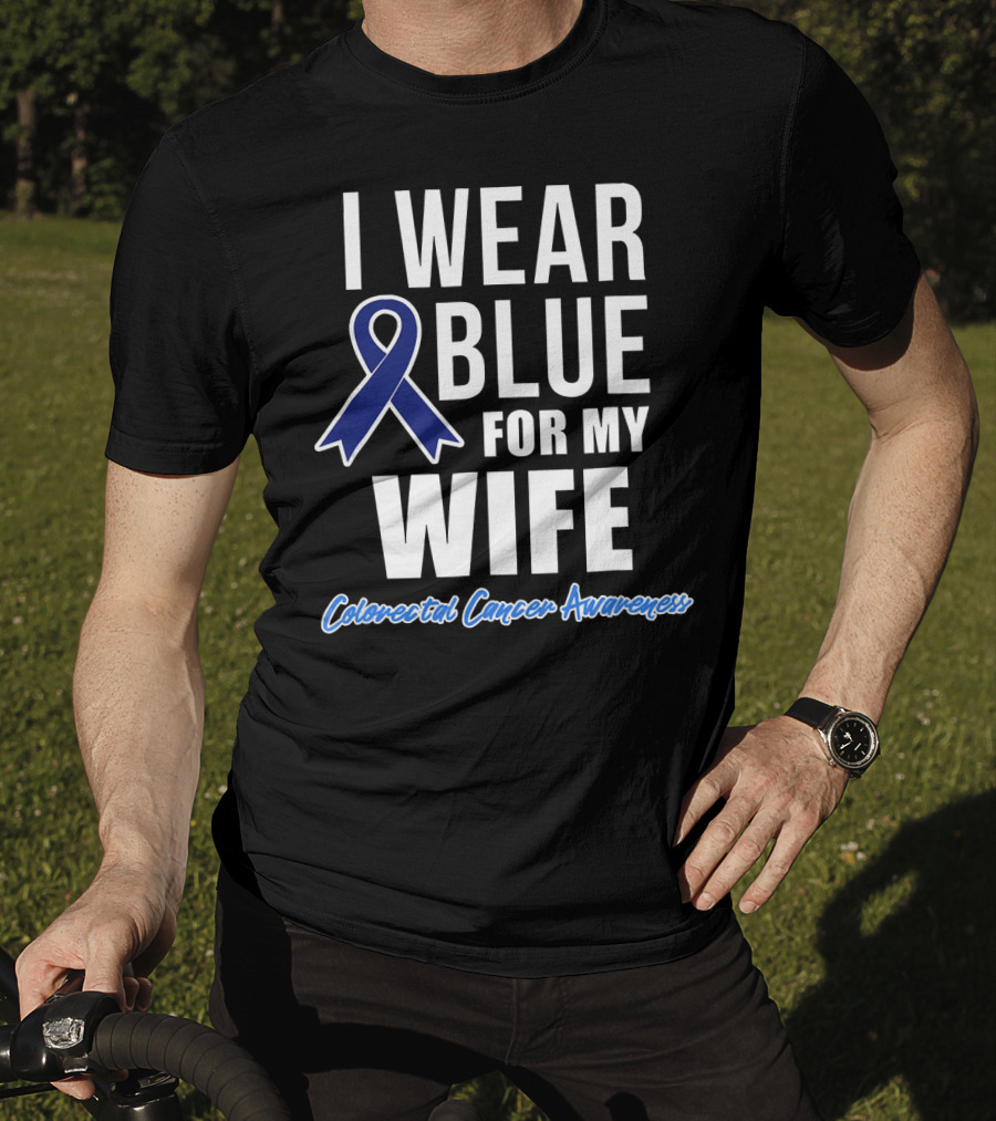 I Wear Blue For My Wife Colorectal Cancer Awareness T-Shirt