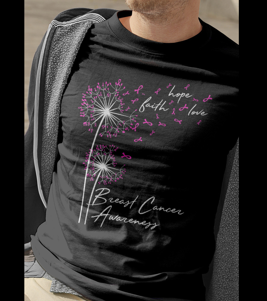 Dandelion Hope Faith Love Breast Cancer Awareness T-Shirt