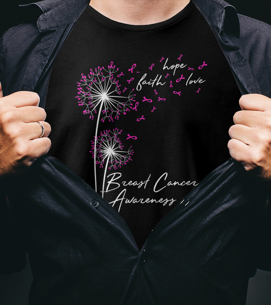 Dandelion Hope Faith Love Breast Cancer Awareness T-Shirt