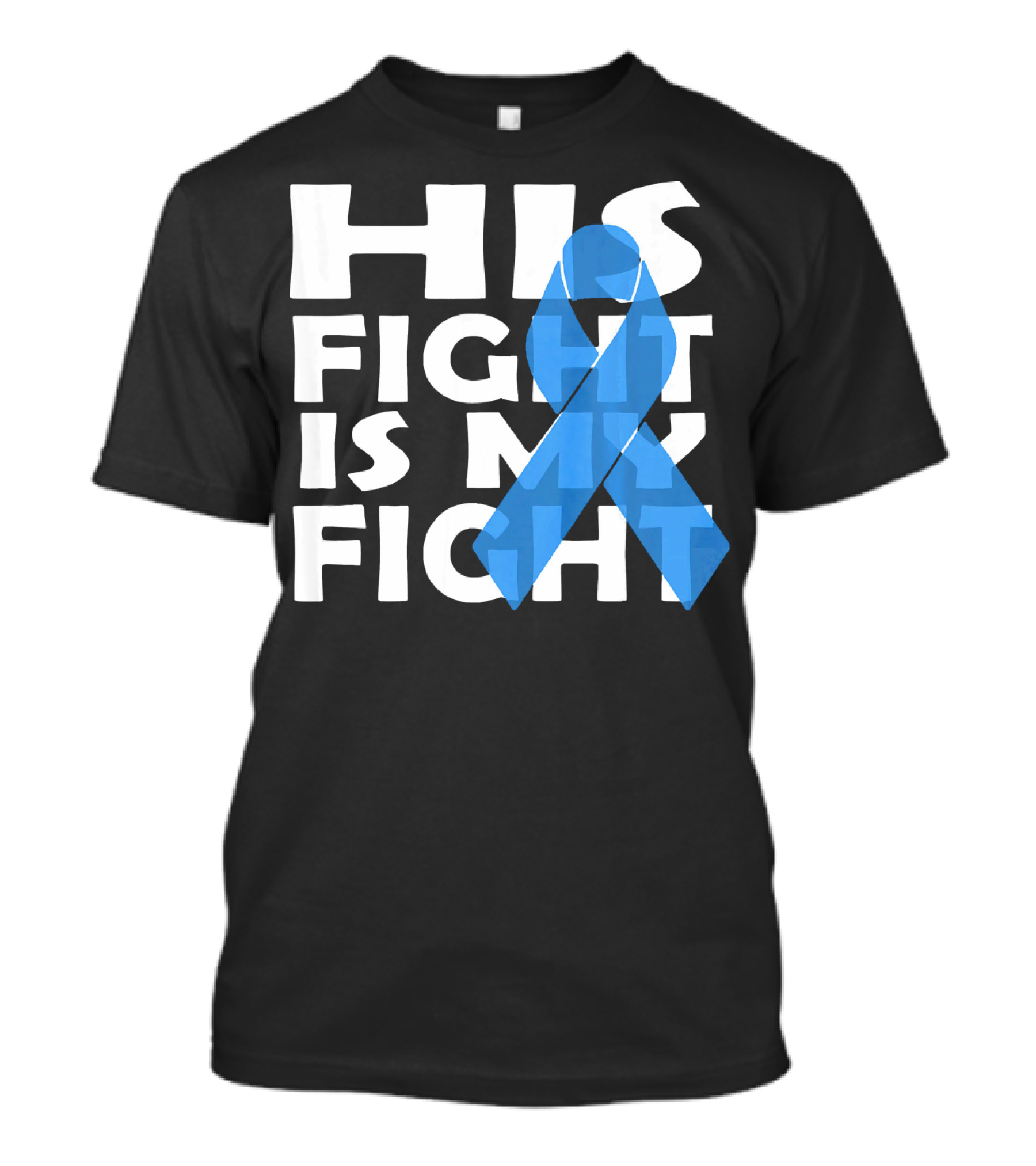 His Fight Is My Fight Colon Cancer Awareness T-Shirt