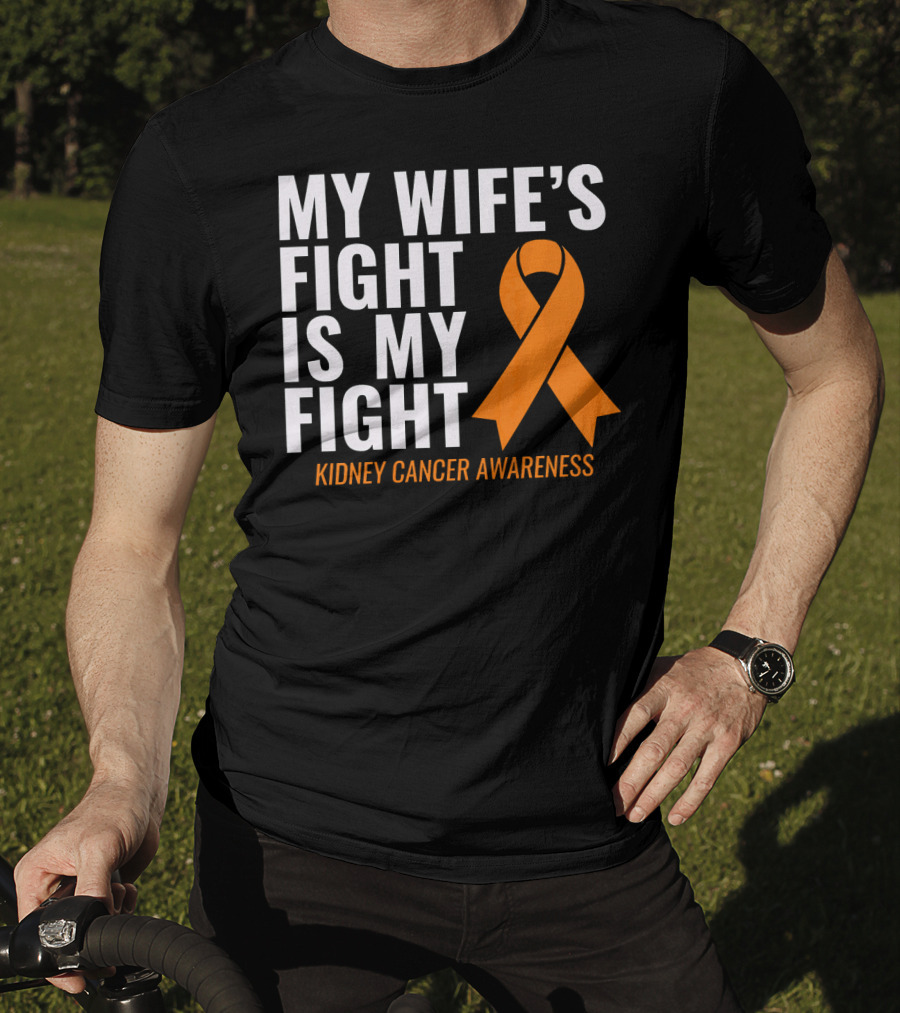 My Wife's Fight Is My Fight Kidney Cancer Awareness T-Shirt