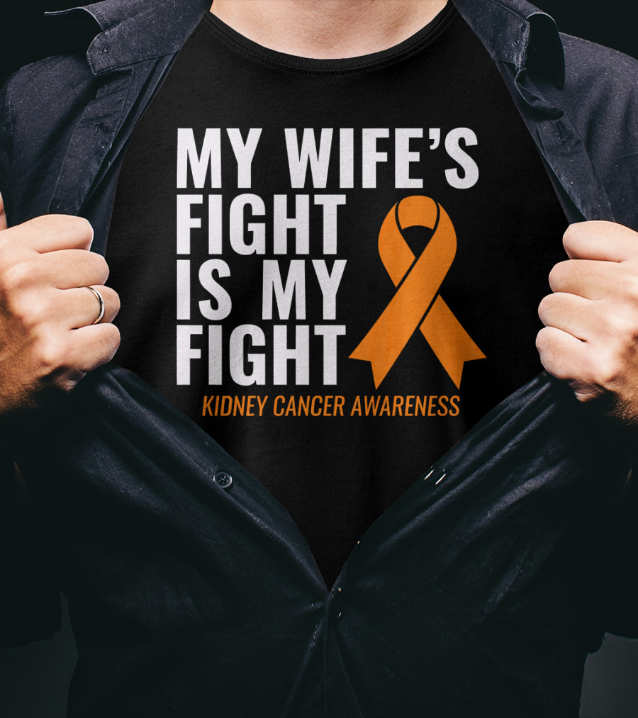My Wife's Fight Is My Fight Kidney Cancer Awareness T-Shirt