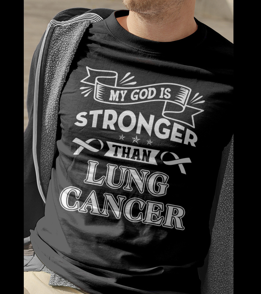 My God Is Stronger Than Lung Cancer T-Shirt