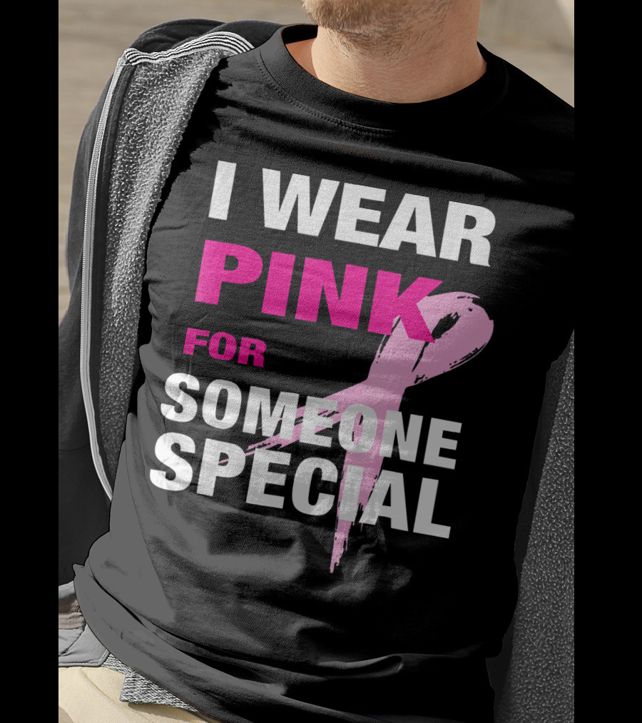 I Wear Pink For Someone Special Breast Cancer Awareness T-Shirt