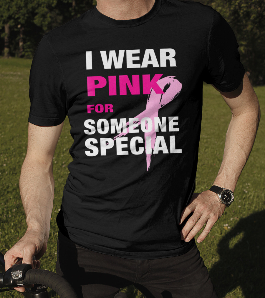 I Wear Pink For Someone Special Breast Cancer Awareness T-Shirt