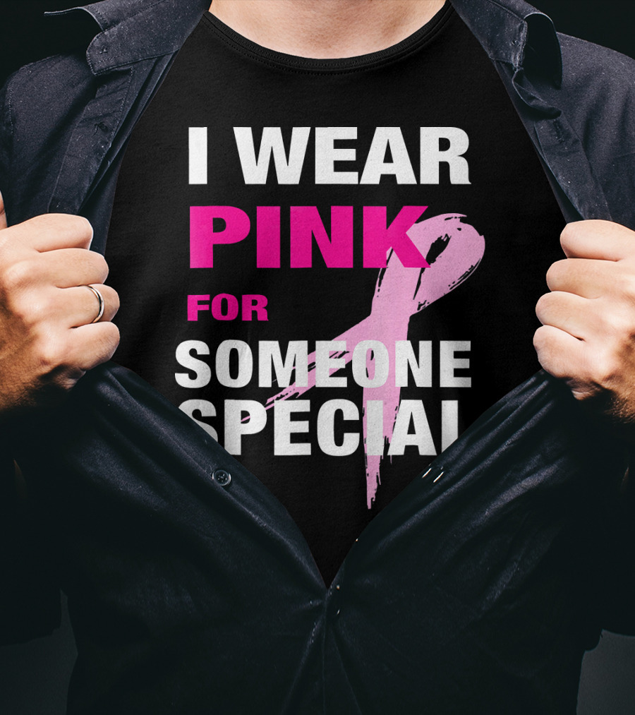 I Wear Pink For Someone Special Breast Cancer Awareness T-Shirt