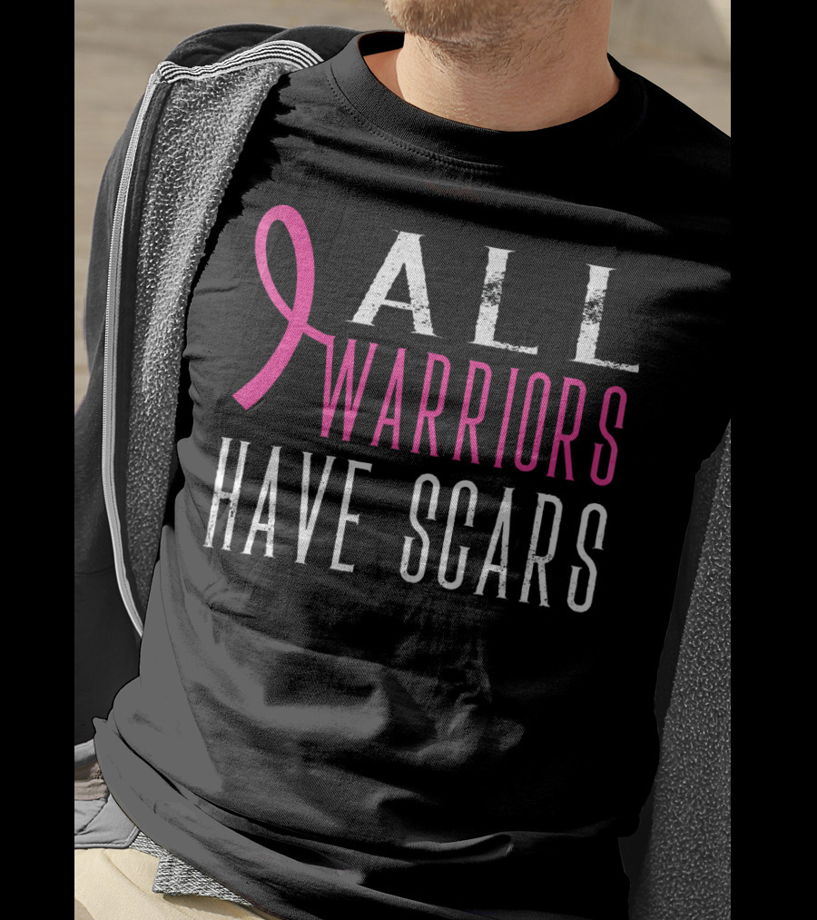 All Warriors Have Scars Breast Cancer Awareness T-Shirt