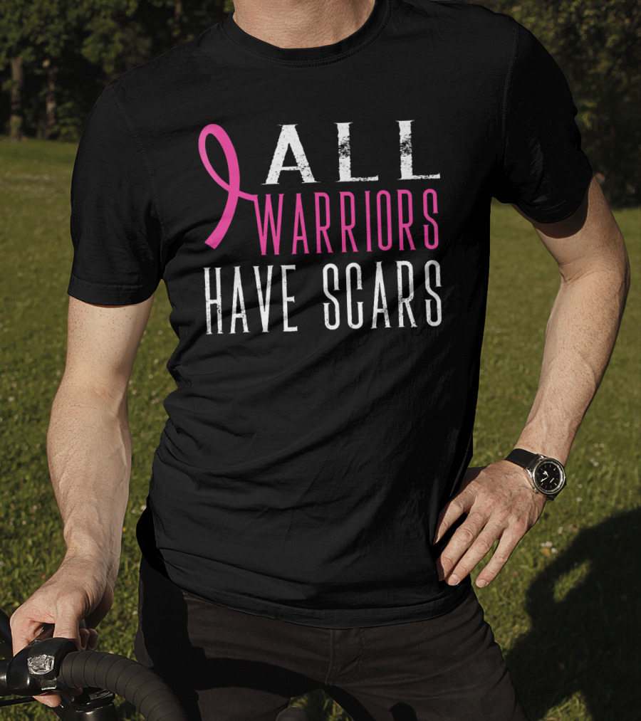 All Warriors Have Scars Breast Cancer Awareness T-Shirt