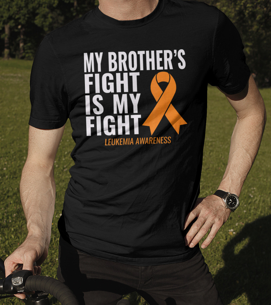 My Brother's Fight Is My Fight Leukemia Awareness T-Shirt