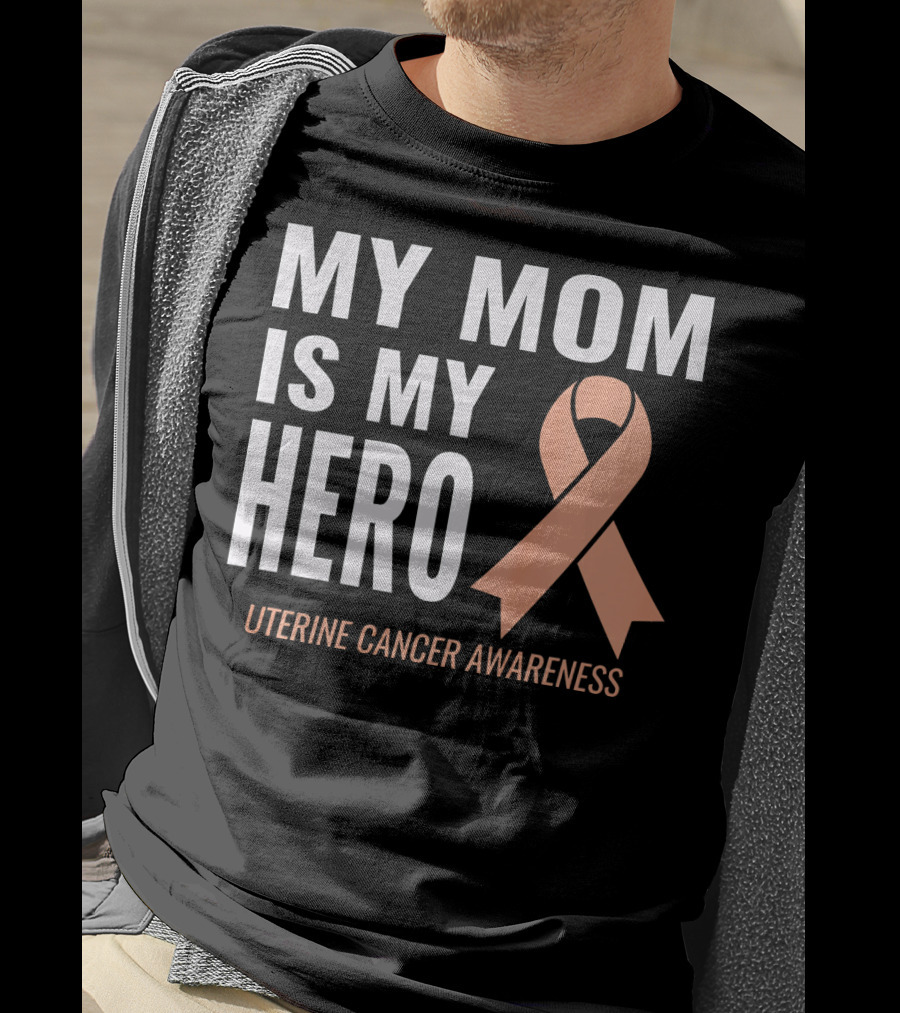 My Mom Is My Hero Uterine Cancer Awareness T-Shirt