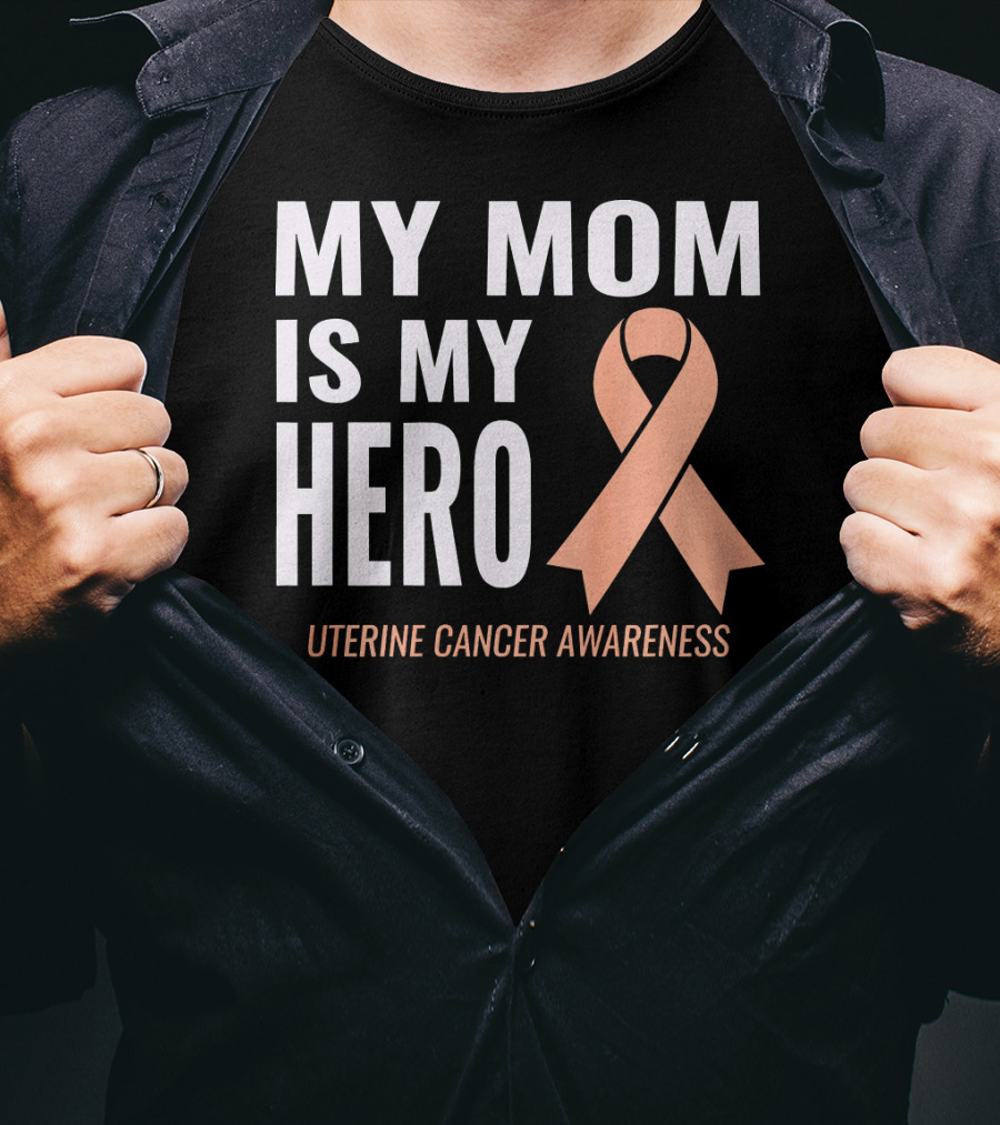 My Mom Is My Hero Uterine Cancer Awareness T-Shirt