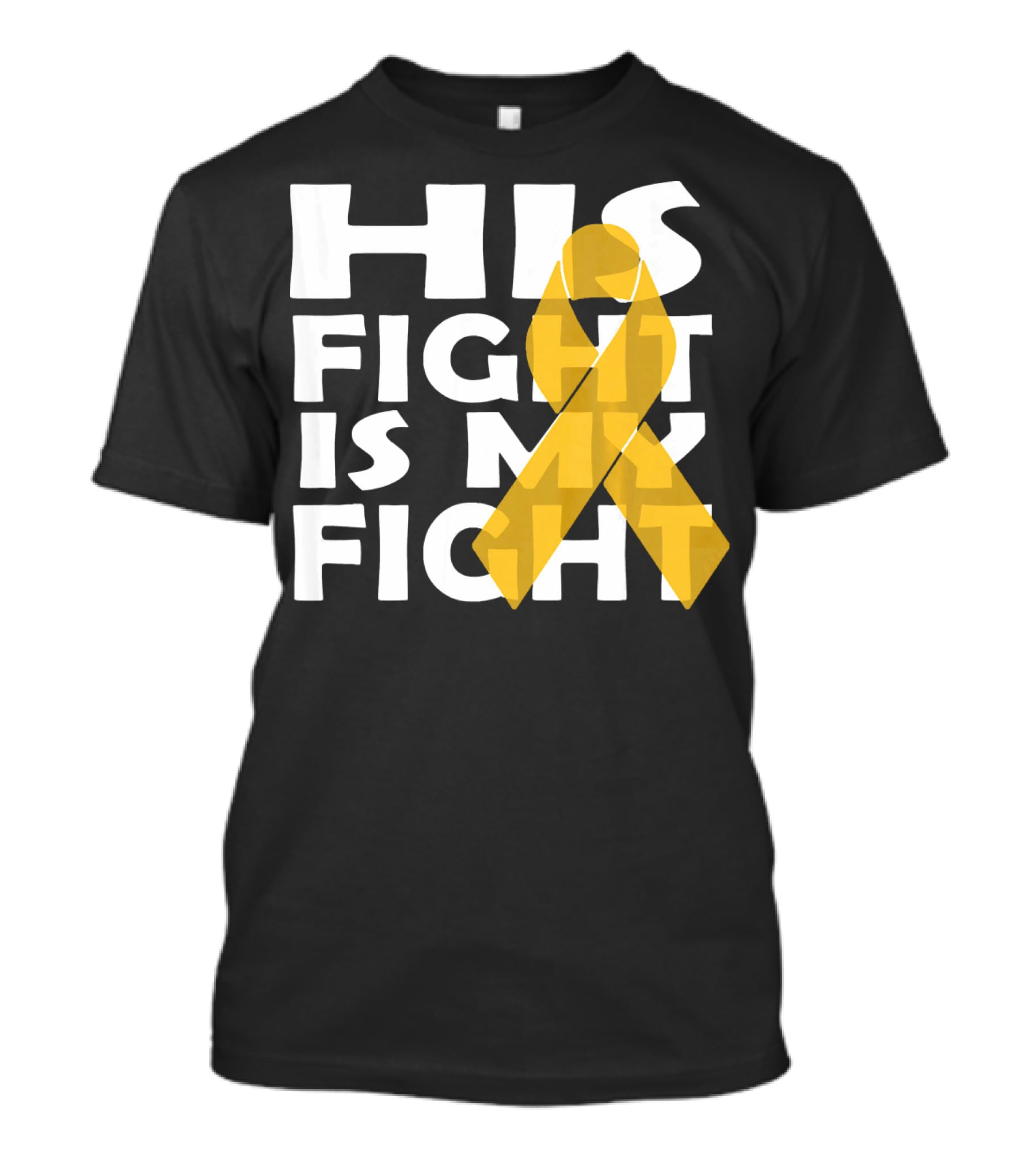 His Fight Is My Fight Yellow Ribbon Cancer Appendix T-Shirt