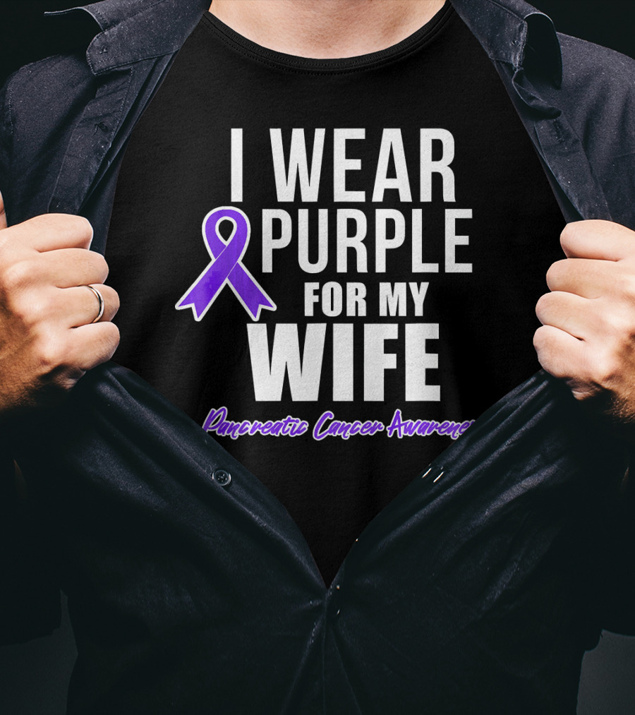 I Wear Purple For My Wife Pancreatic Cancer Awareness T-Shirt