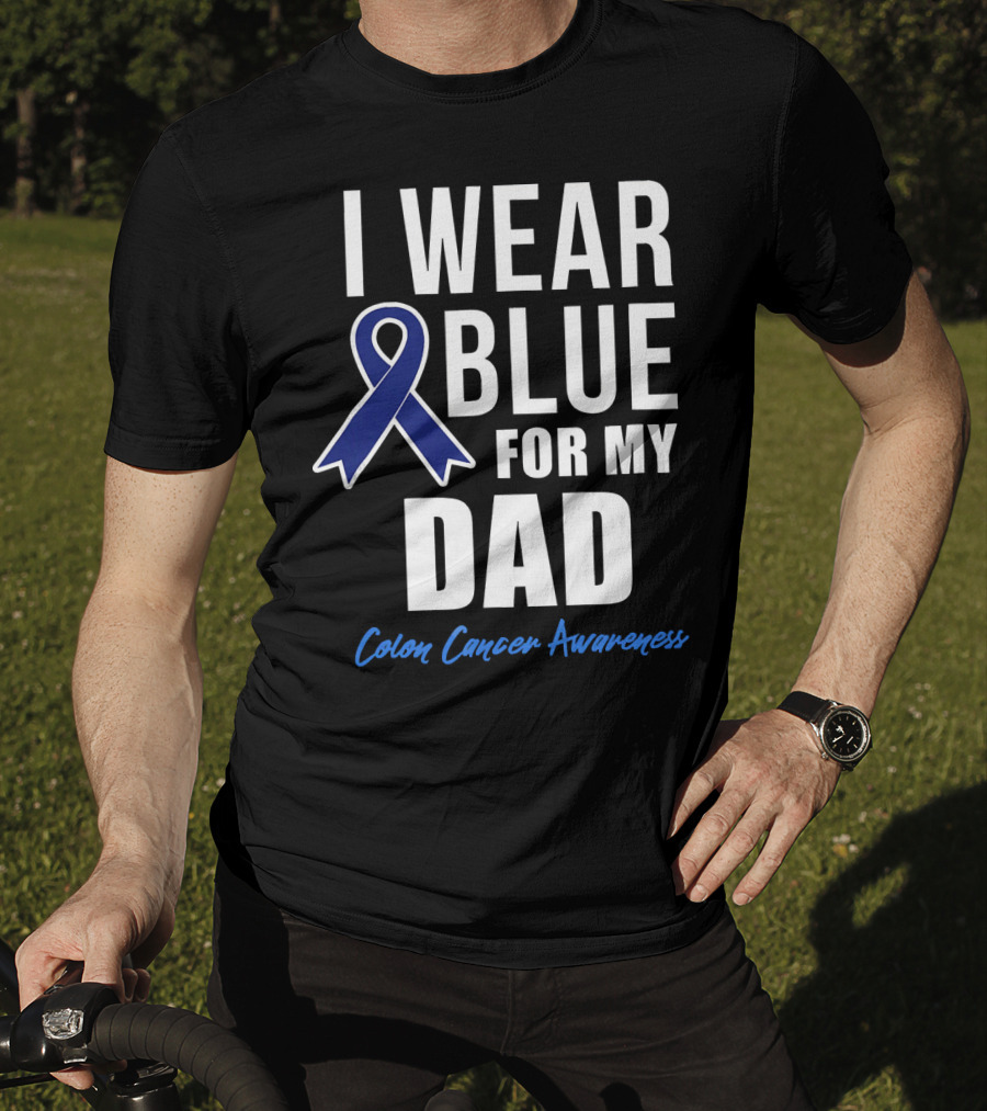 I Wear Blue For My Dad Colon Cancer Awareness T-Shirt