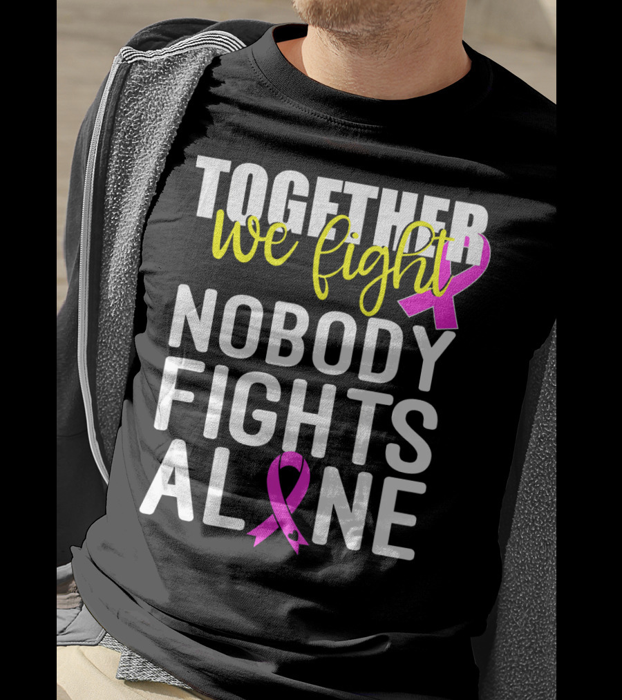 Together We Fight Breast Cancer Awareness Nobody Fights Alone Family Pink T-Shirt