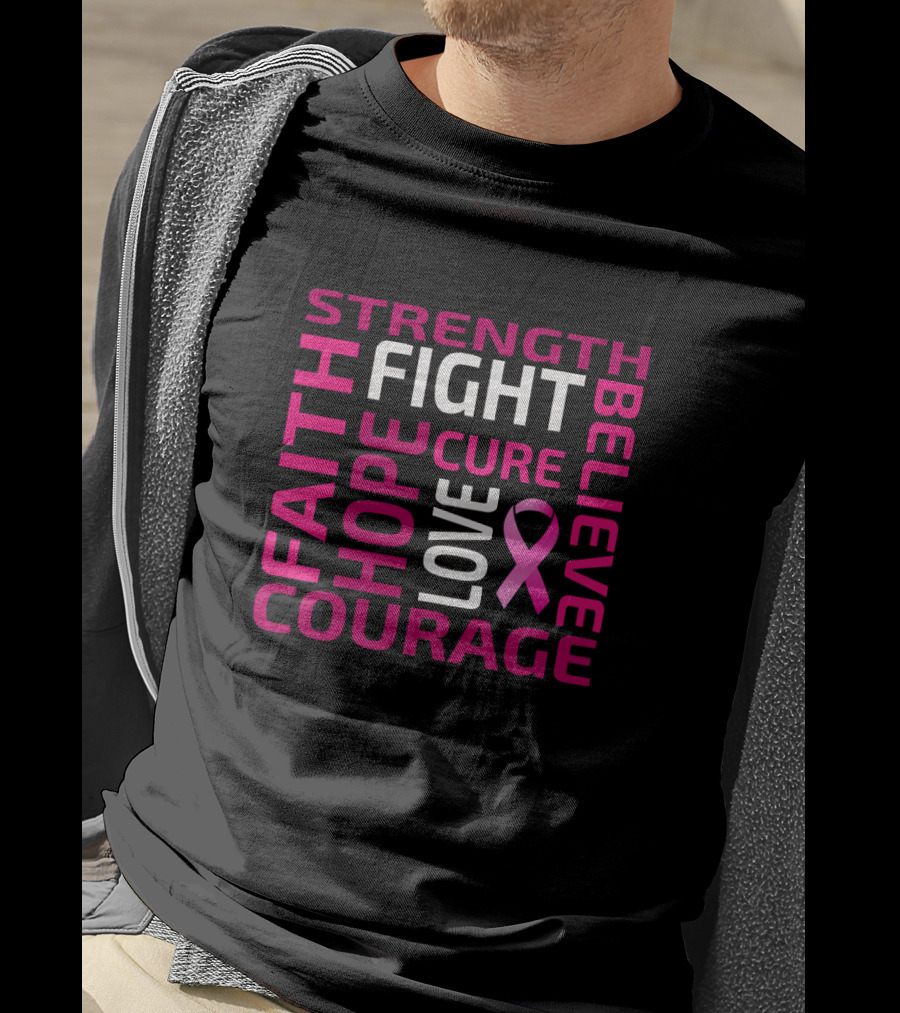 Strength Hope Courage Faith Fight Cure Believe Love Breast Cancer Awareness Pink T-Shirt