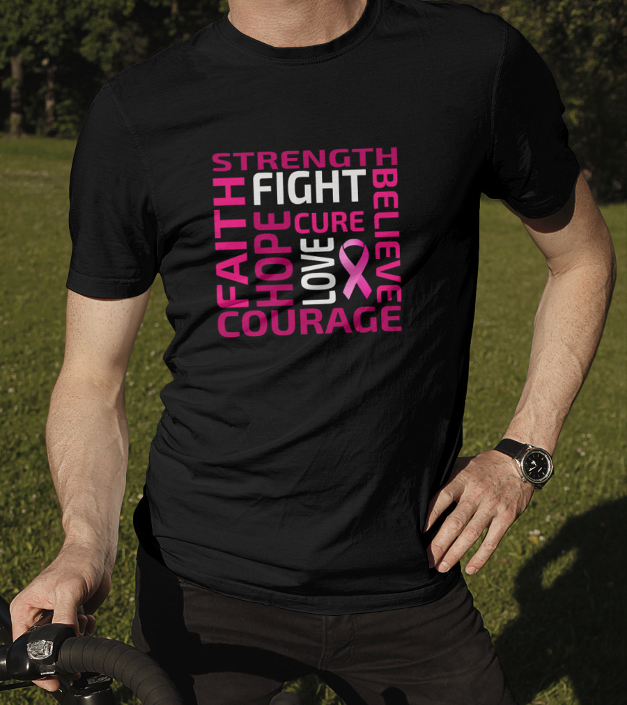 Strength Hope Courage Faith Fight Cure Believe Love Breast Cancer Awareness Pink T-Shirt