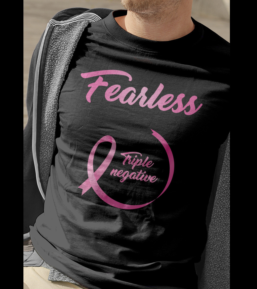 Fearless Breast Cancer Triple Negative Awareness Pink T-Shirt