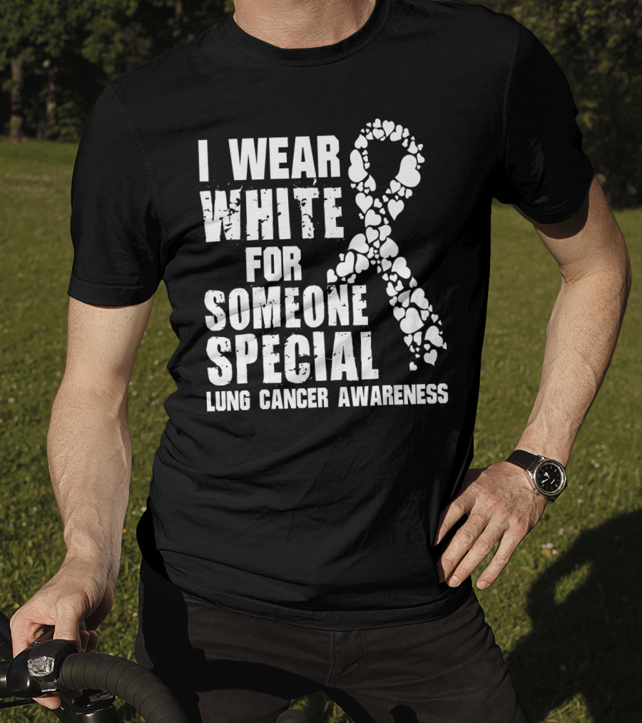 I Wear White For Someone Special Lung Cancer Awareness T-Shirt