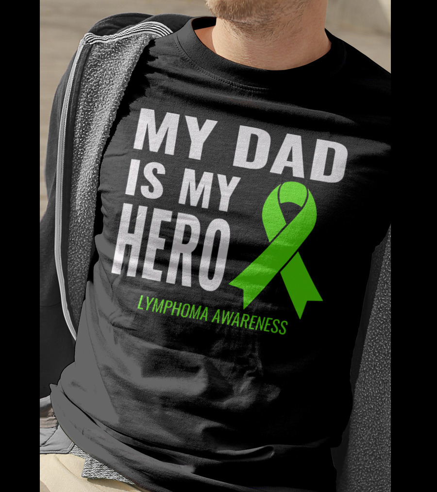 My Dad Is My Hero Lymphoma Awareness T-Shirt