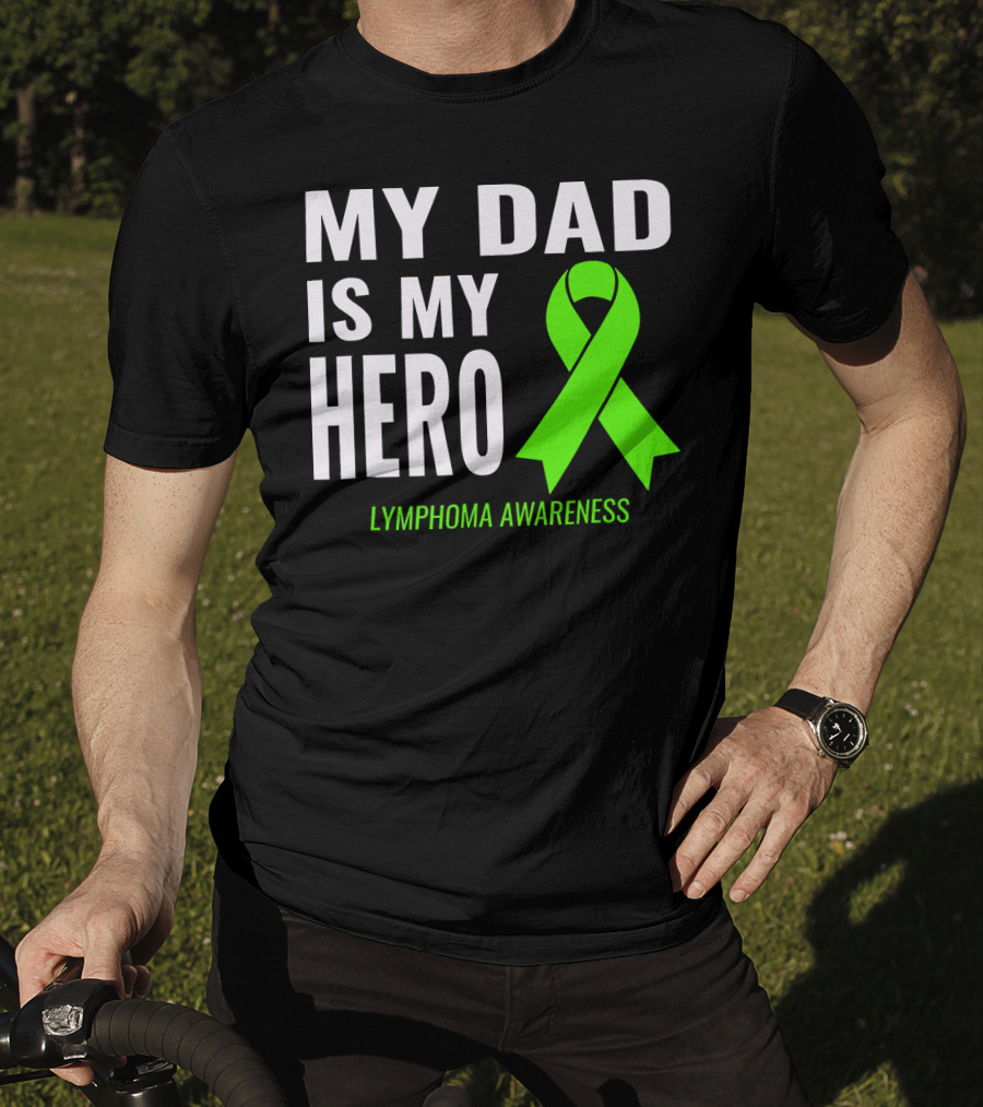 My Dad Is My Hero Lymphoma Awareness T-Shirt