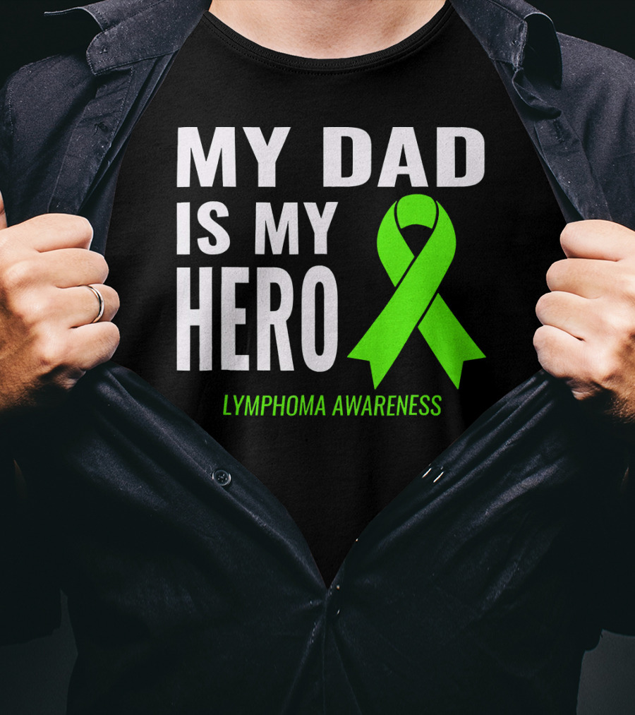 My Dad Is My Hero Lymphoma Awareness T-Shirt