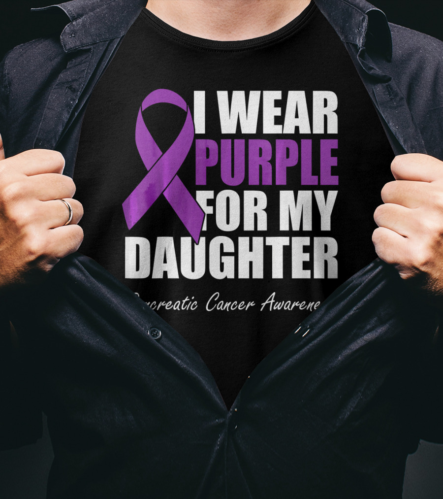 I Wear Purple For My Daughter Pancreatic Cancer Awareness T-Shirt