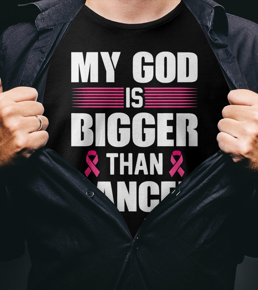 My God Is Bigger Than Cancer Pink Ribbon Breast Cancer Awareness T-Shirt