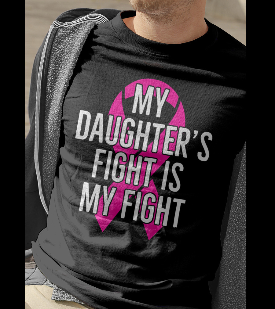 My Daughter’s Fight Is My Fight Pink T-Shirt