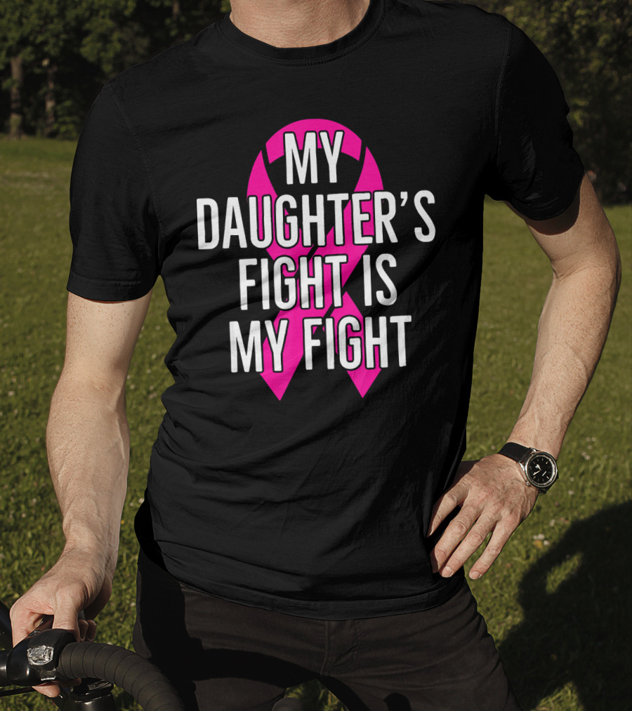 My Daughter’s Fight Is My Fight Pink T-Shirt