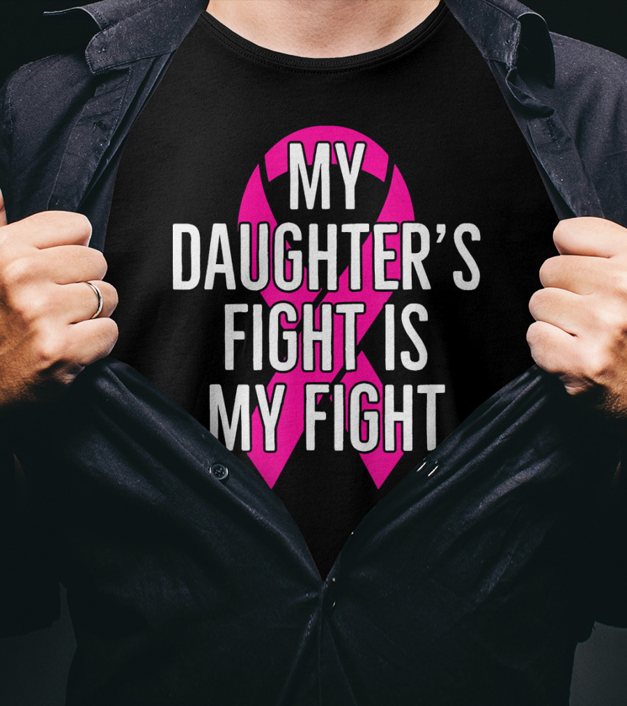 My Daughter’s Fight Is My Fight Pink T-Shirt