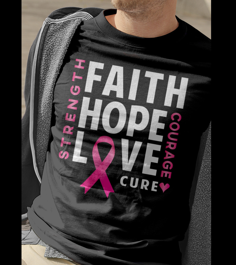 Faith Hope Love Pink Ribbon Strength Courage Cure Breast Cancer Awareness T-Shirt