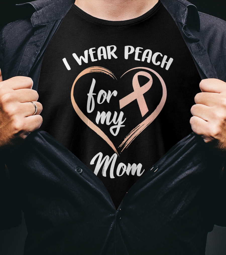 I Wear Peach Ribbon For My Mom T-Shirt