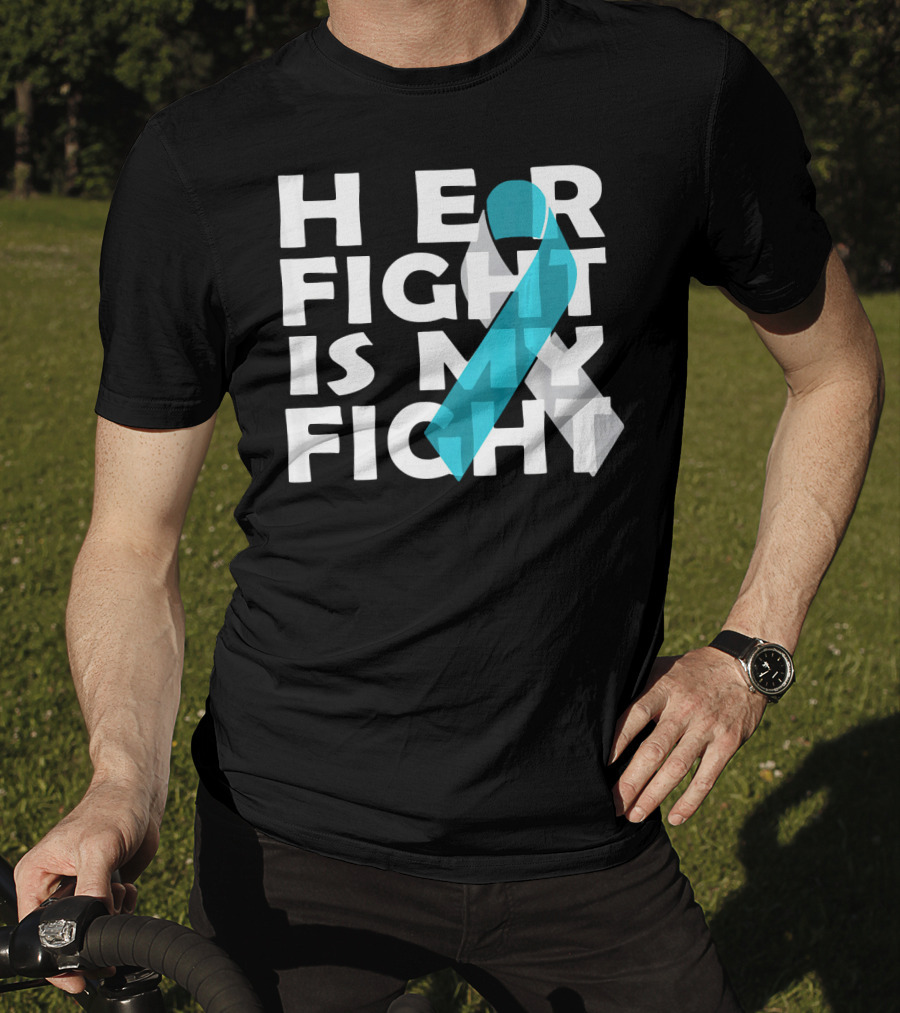 Her Fight Is My Fight Cervical Cancer Awareness T-Shirt