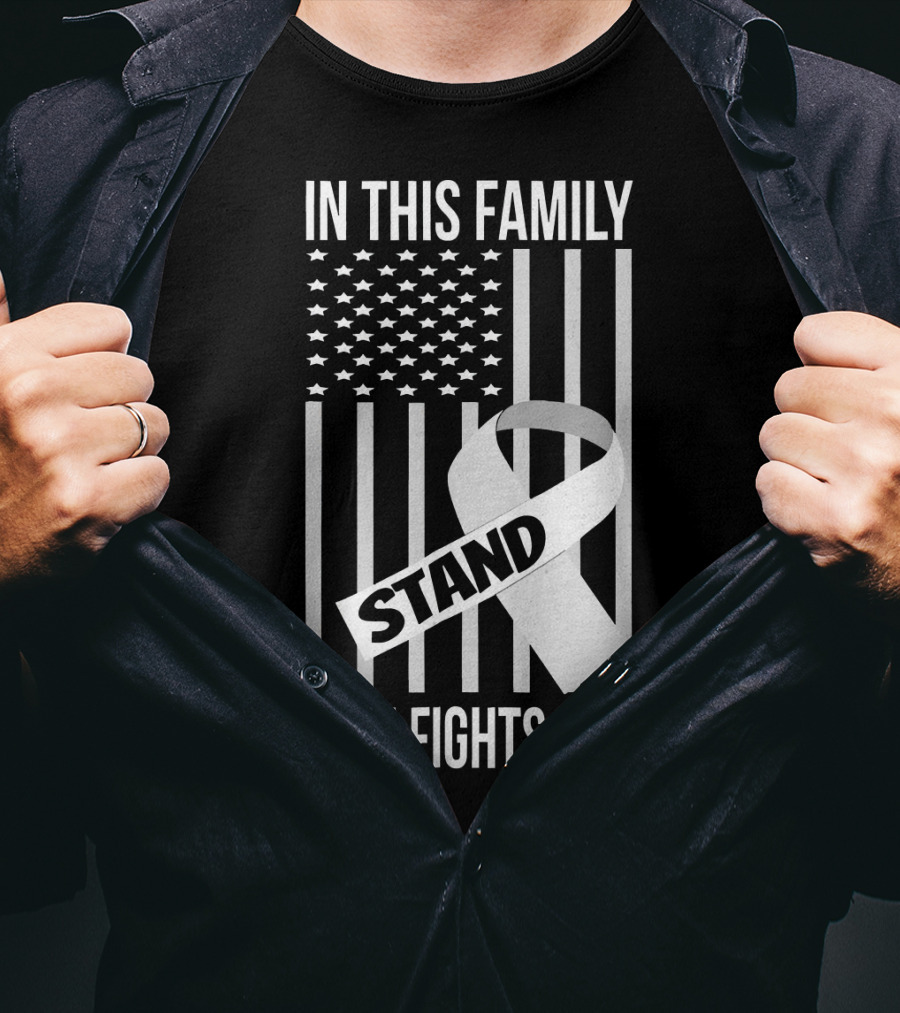In This Family No One Fights Alone USA Flag Lung Cancer White Ribbon Stand T-Shirt