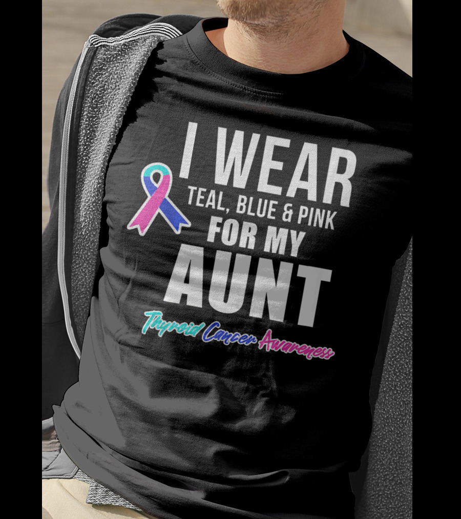 I Wear Teal Blue Pink For My Aunt Thyroid Cancer Awareness T-Shirt