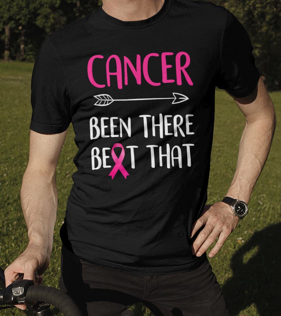 Cancer Been There Beat That Breast Cancer Pink Ribbon Arrow T-Shirt