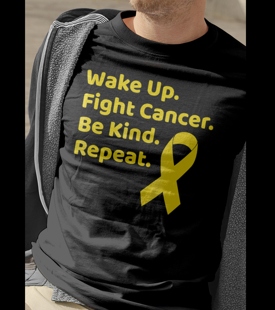 Wake Up Fight Cancer Be Kind Repeat Yellow Ribbon Childhood Cancer Awareness Month T-Shirt