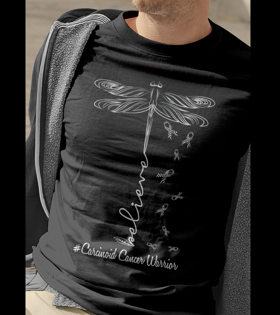 Believe Dragonfly Carcinoid Cancer Warrior T-Shirt