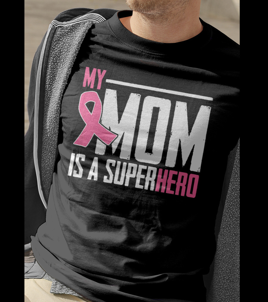 My Mom Is My Superhero Pink Ribbon Breast Cancer Awareness T-Shirt