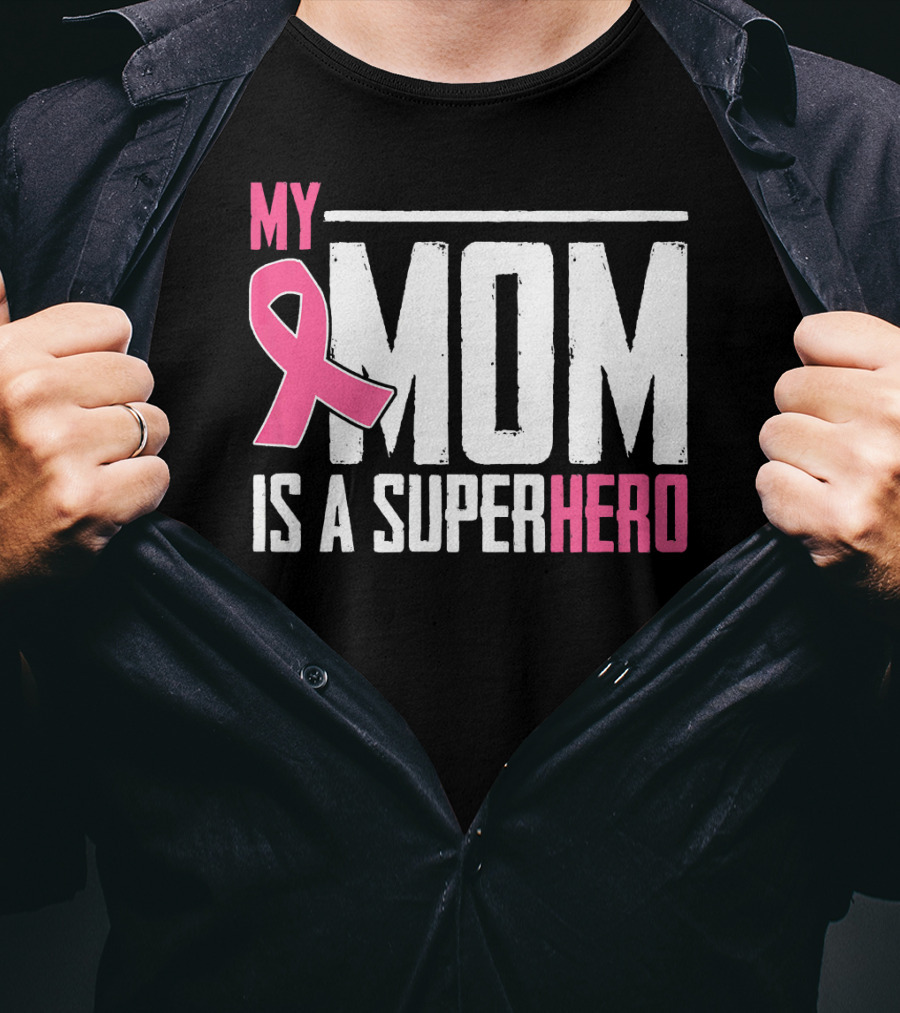 My Mom Is My Superhero Pink Ribbon Breast Cancer Awareness T-Shirt