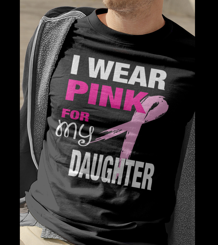 I Wear Pink For My Daughter Brea T-Shirt