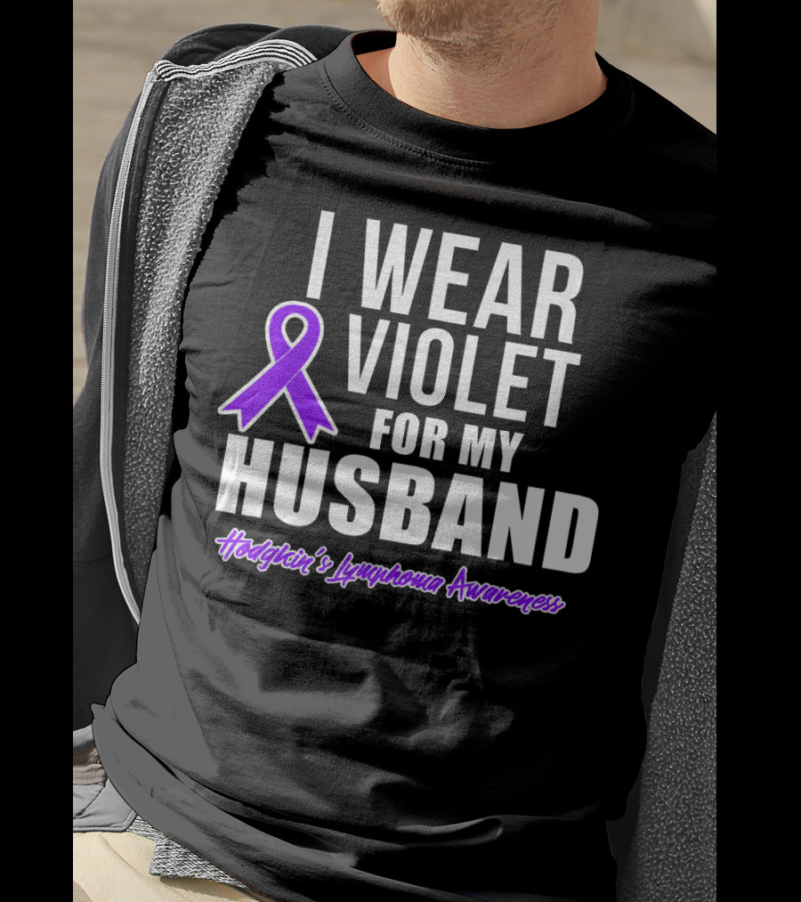 I Wear Violet For My Husband Hodgkin's Lymphoma Awareness T-Shirt
