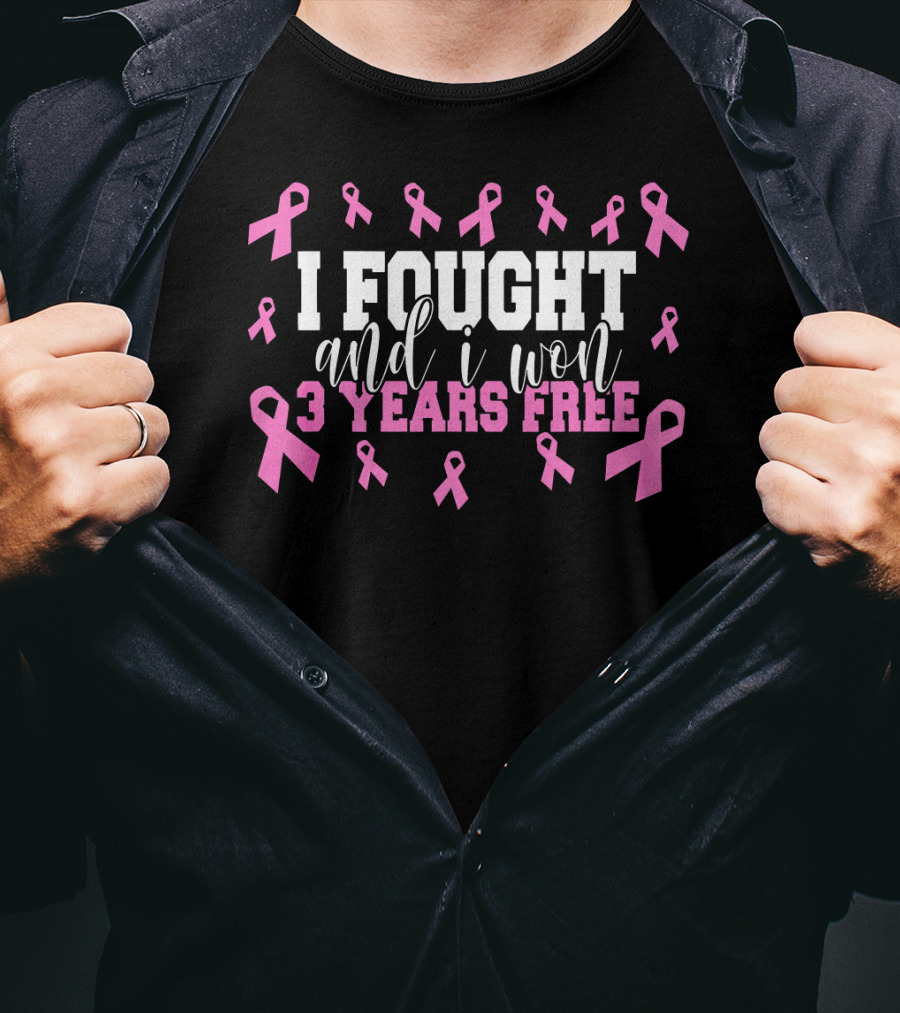 I Fought And I Won 3 Years Free Breast Cancer Pink Ribbons T-Shirt