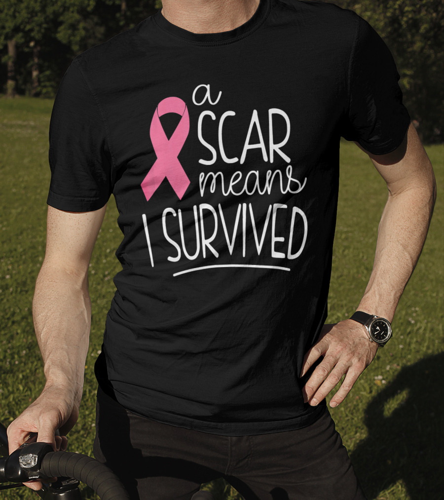 A Scar Means I Survived Pink Ribbon Breast Cancer Survivor T-Shirt