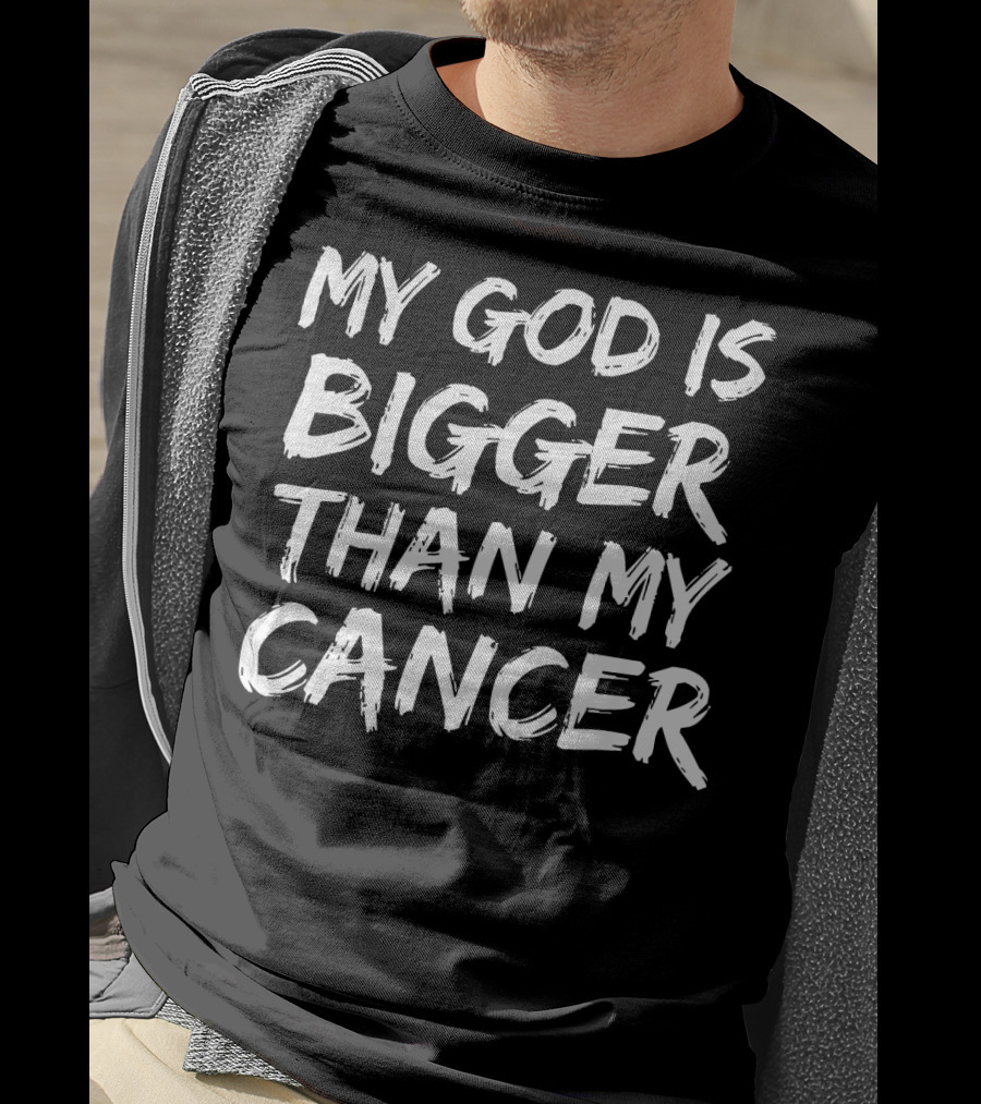 My God Is Bigger Than My Cancer Faith Survivor T-Shirt